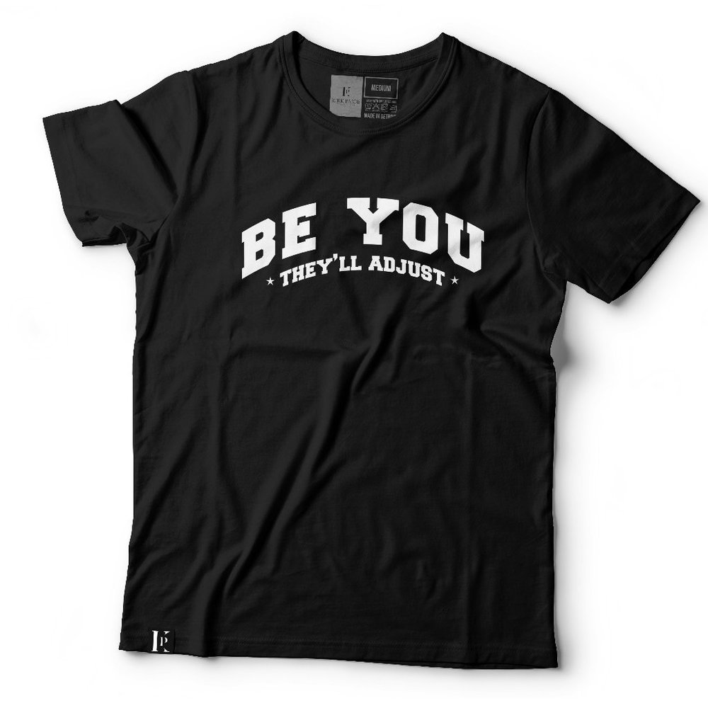 Be You They’ll Adjust T-Shirt (Black)